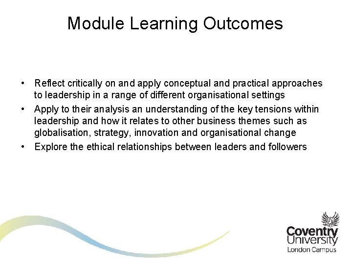 Module Learning Outcomes • Reflect critically on and apply conceptual and practical approaches to