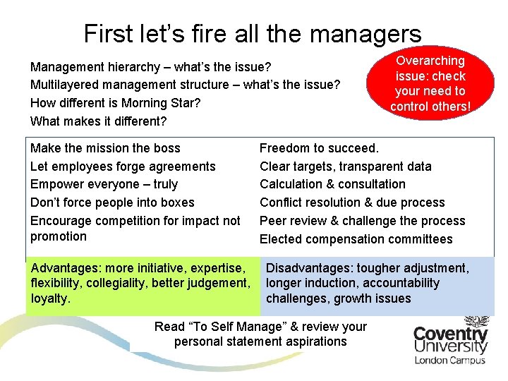 First let’s fire all the managers Management hierarchy – what’s the issue? Multilayered management