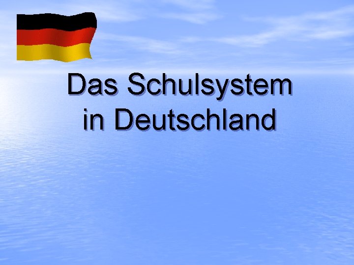 Das Schulsystem in Deutschland 