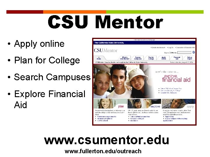 CSU Mentor • Apply online • Plan for College • Search Campuses • Explore
