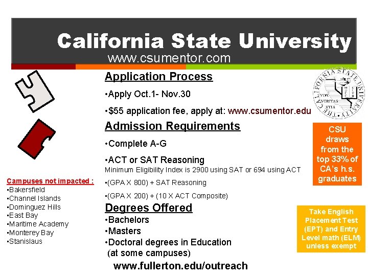 California State University www. csumentor. com Application Process • Apply Oct. 1 - Nov.