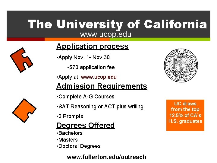 The University of California www. ucop. edu Application process • Apply Nov. 1 -