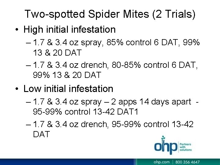 Two-spotted Spider Mites (2 Trials) • High initial infestation – 1. 7 & 3. Two-spotted Spider Mites (2 Trials) • High initial infestation – 1. 7 & 3.