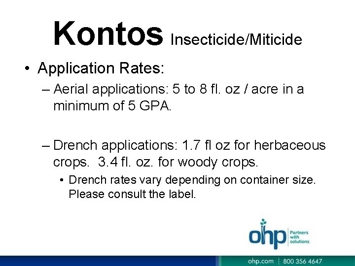 Kontos Insecticide/Miticide • Application Rates: – Aerial applications: 5 to 8 fl. oz / Kontos Insecticide/Miticide • Application Rates: – Aerial applications: 5 to 8 fl. oz /