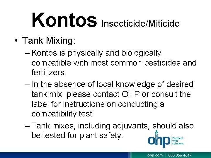 Kontos Insecticide/Miticide • Tank Mixing: – Kontos is physically and biologically compatible with most Kontos Insecticide/Miticide • Tank Mixing: – Kontos is physically and biologically compatible with most