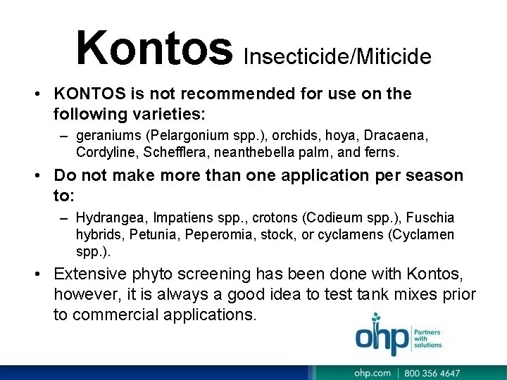 Kontos Insecticide/Miticide • KONTOS is not recommended for use on the following varieties: – Kontos Insecticide/Miticide • KONTOS is not recommended for use on the following varieties: –