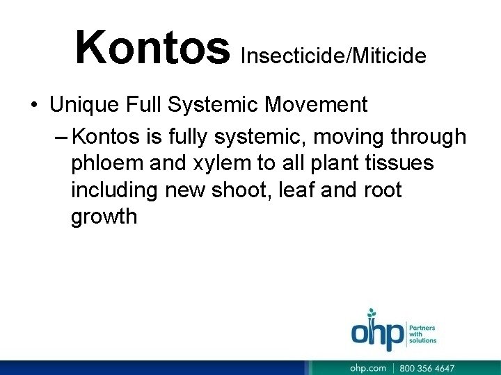 Kontos Insecticide/Miticide • Unique Full Systemic Movement – Kontos is fully systemic, moving through Kontos Insecticide/Miticide • Unique Full Systemic Movement – Kontos is fully systemic, moving through