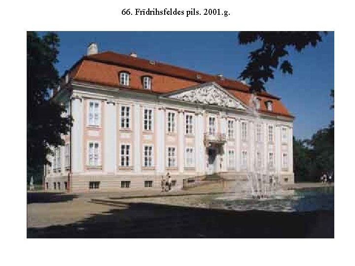 66. Frīdrihsfeldes pils. 2001. g. 