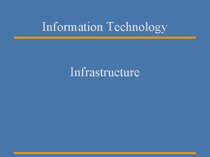 Information Technology Infrastructure 