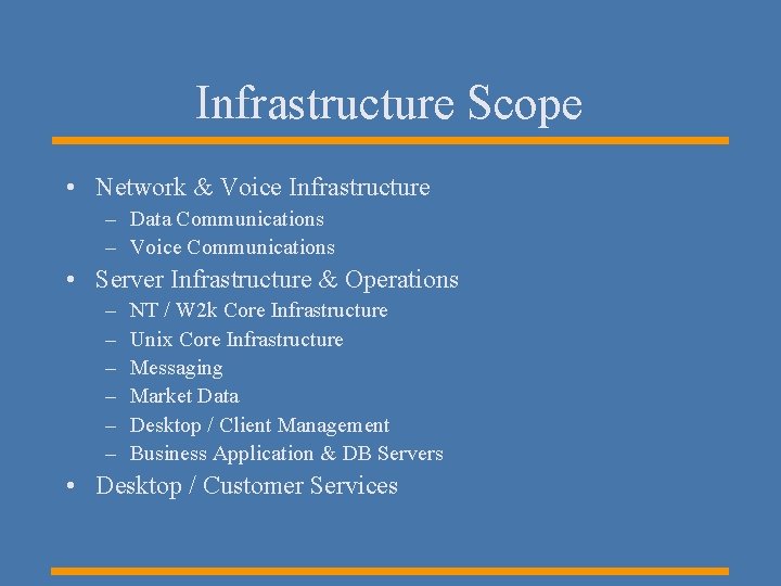 Infrastructure Scope • Network & Voice Infrastructure – Data Communications – Voice Communications •