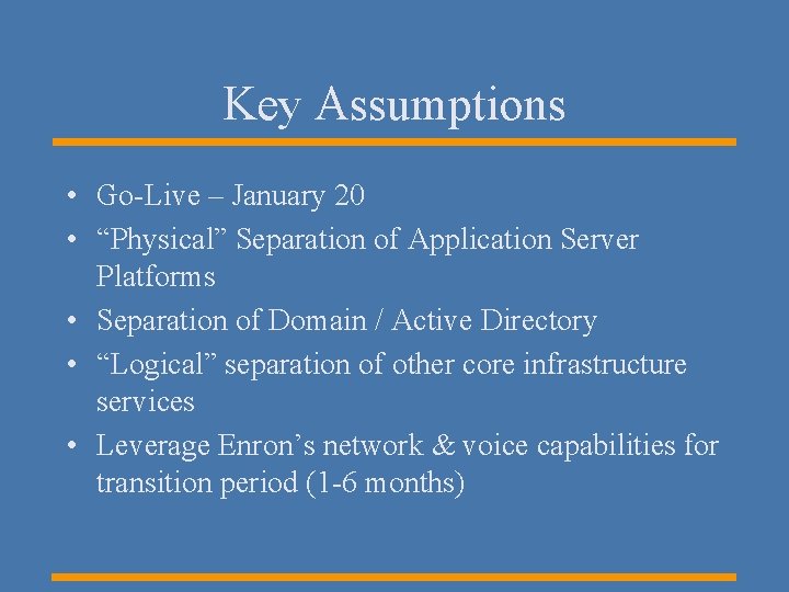 Key Assumptions • Go-Live – January 20 • “Physical” Separation of Application Server Platforms