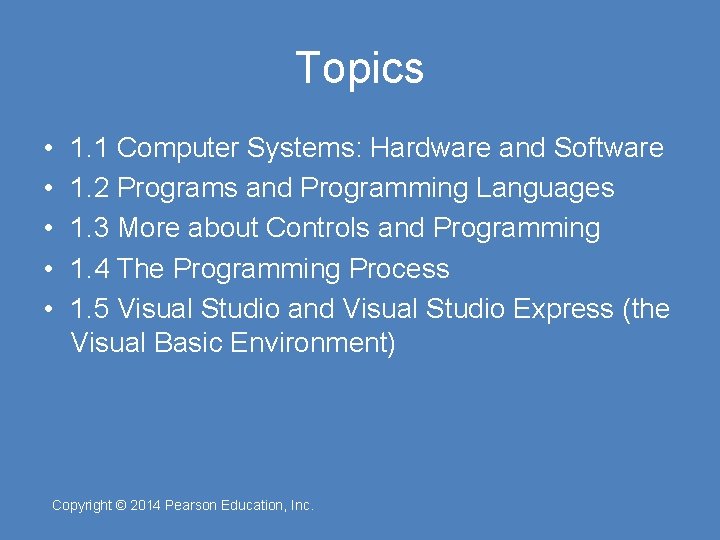Topics • • • 1. 1 Computer Systems: Hardware and Software 1. 2 Programs