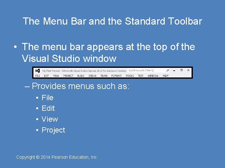 The Menu Bar and the Standard Toolbar • The menu bar appears at the