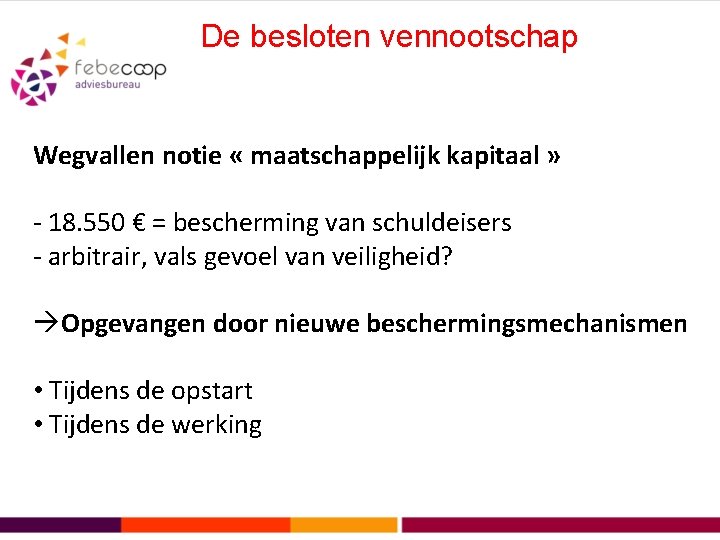 De besloten vennootschap Wegvallen notie « maatschappelijk kapitaal » - 18. 550 € =