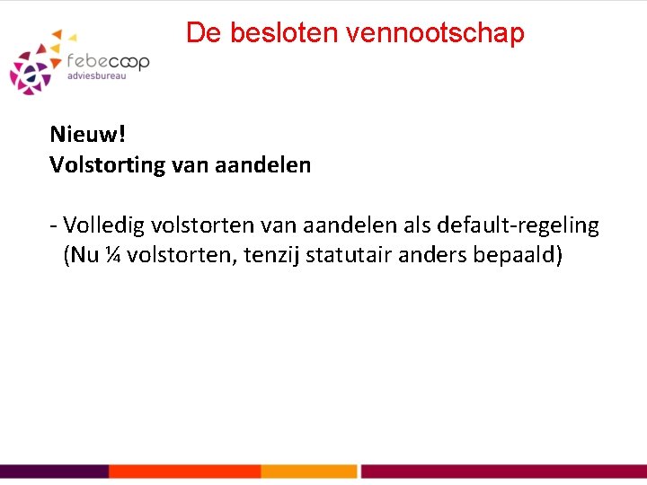De besloten vennootschap Nieuw! Volstorting van aandelen - Volledig volstorten van aandelen als default-regeling