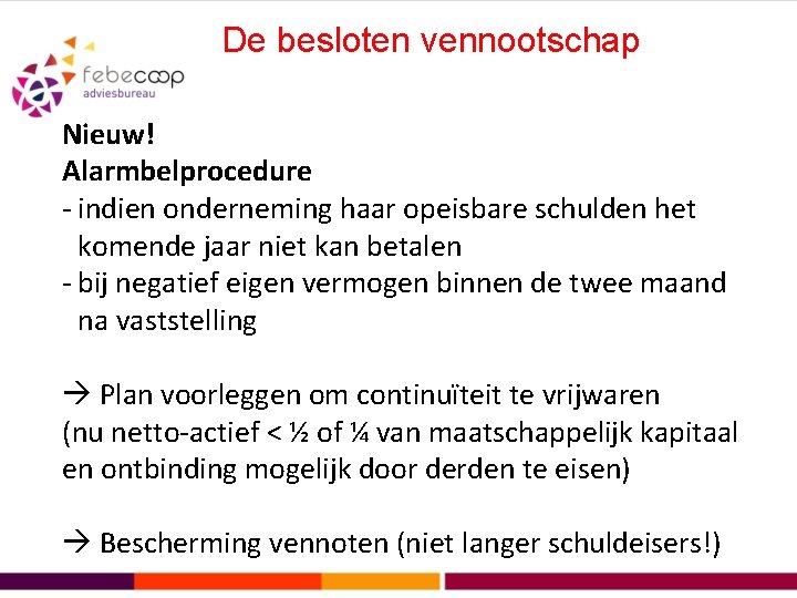 De besloten vennootschap Nieuw! Alarmbelprocedure - indien onderneming haar opeisbare schulden het komende jaar