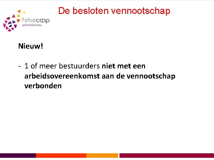 De besloten vennootschap Nieuw! - 1 of meer bestuurders niet met een arbeidsovereenkomst aan