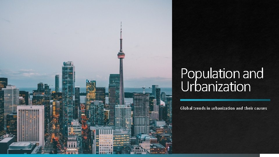 Population and Urbanization Global trends in urbanization and