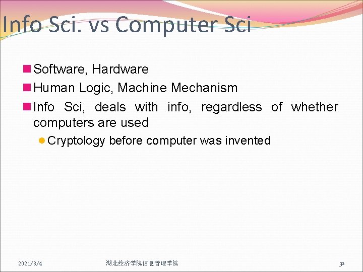 Info Sci. vs Computer Sci n Software, Hardware n Human Logic, Machine Mechanism n