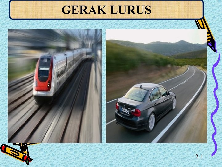 GERAK LURUS 3. 1 