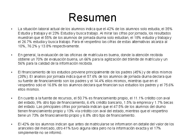 Resumen • La situación laboral actual de los alumnos indica que el 42% de