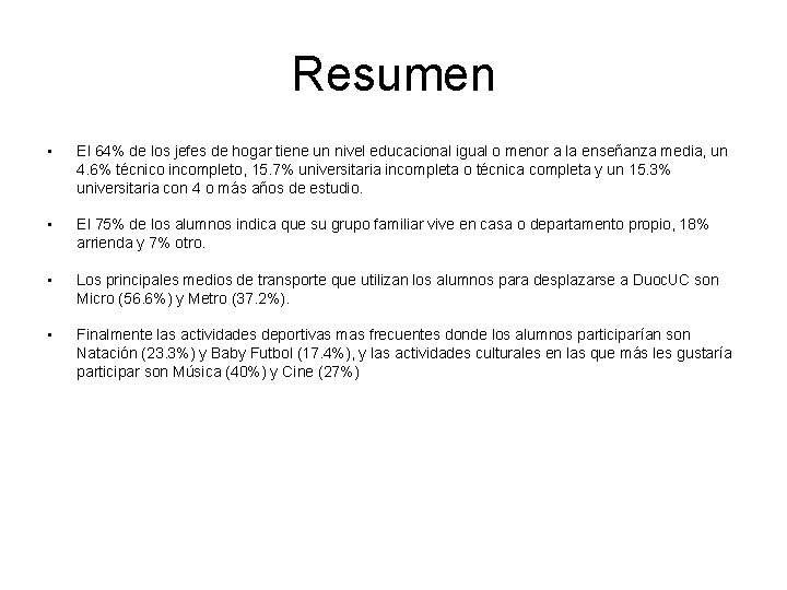 Resumen • El 64% de los jefes de hogar tiene un nivel educacional igual