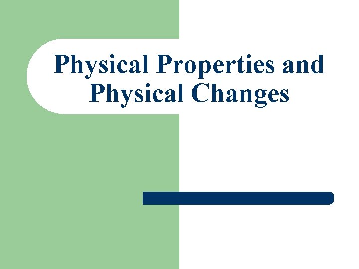 Physical Properties and Physical Changes 