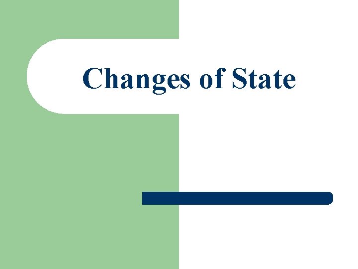 Changes of State 
