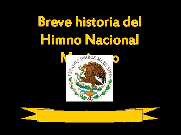 Breve historia del Himno Nacional Mexicano 