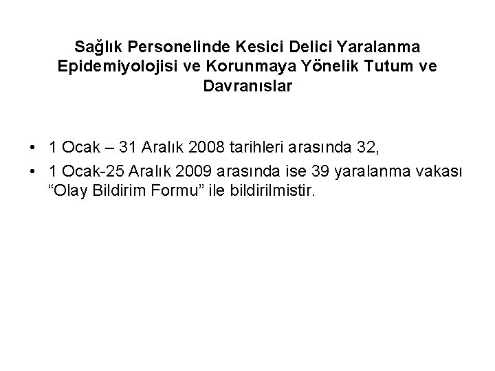 Sağlık Personelinde Kesici Delici Yaralanma Epidemiyolojisi ve Korunmaya Yönelik Tutum ve Davranıslar • 1