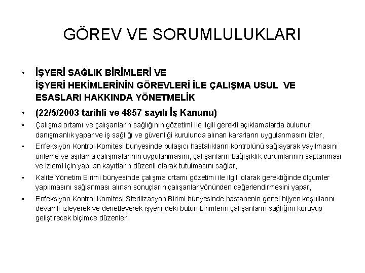 GÖREV VE SORUMLULUKLARI • İŞYERİ SAĞLIK BİRİMLERİ VE İŞYERİ HEKİMLERİNİN GÖREVLERİ İLE ÇALIŞMA USUL