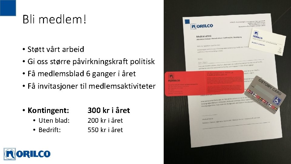 Bli medlem! • Støtt vårt arbeid • Gi oss større påvirkningskraft politisk • Få Bli medlem! • Støtt vårt arbeid • Gi oss større påvirkningskraft politisk • Få