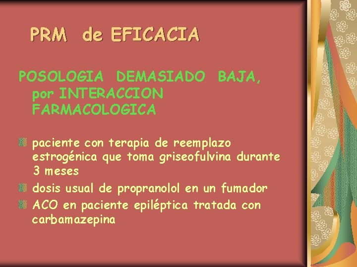 PRM de EFICACIA POSOLOGIA DEMASIADO BAJA, por INTERACCION FARMACOLOGICA paciente con terapia de reemplazo