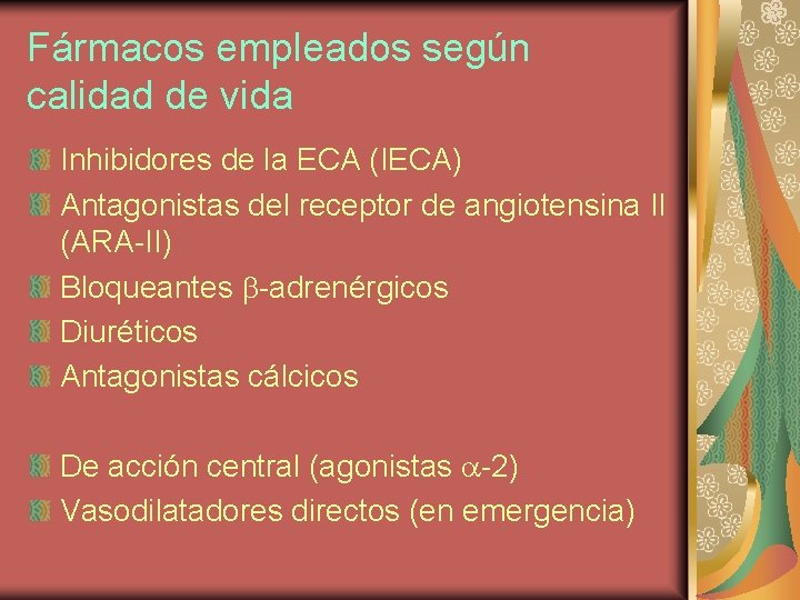 Fármacos empleados según calidad de vida Inhibidores de la ECA (IECA) Antagonistas del receptor