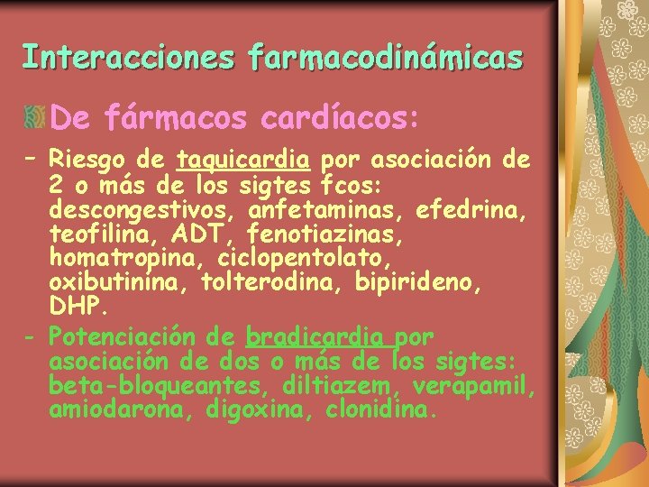 Interacciones farmacodinámicas - De fármacos cardíacos: Riesgo de taquicardia por asociación de 2 o