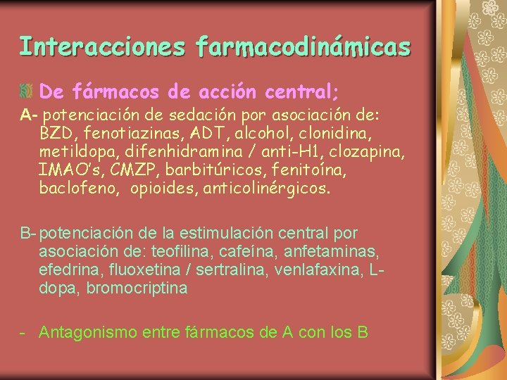 Interacciones farmacodinámicas De fármacos de acción central; A- potenciación de sedación por asociación de: