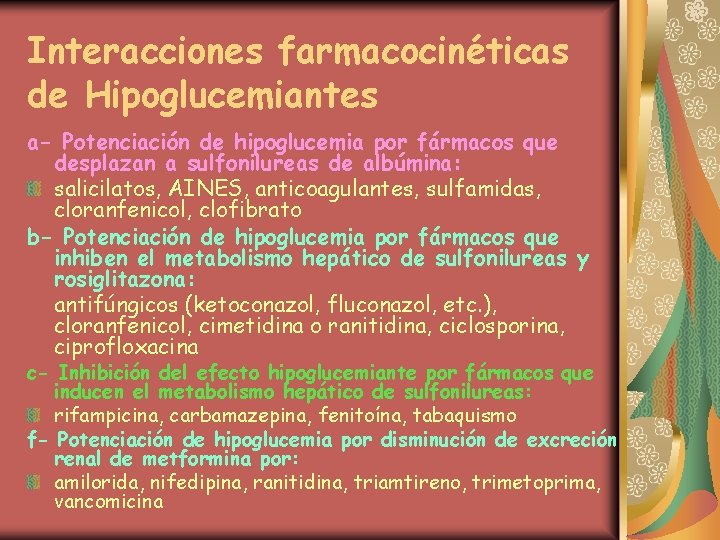 Interacciones farmacocinéticas de Hipoglucemiantes a- Potenciación de hipoglucemia por fármacos que desplazan a sulfonilureas