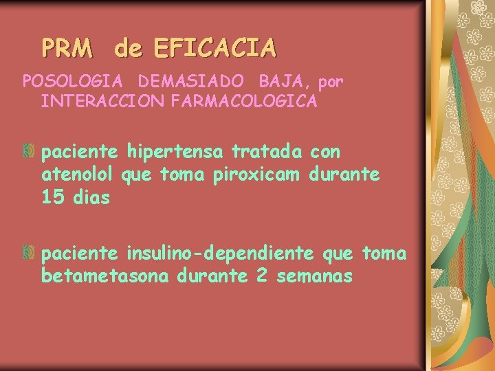 PRM de EFICACIA POSOLOGIA DEMASIADO BAJA, por INTERACCION FARMACOLOGICA paciente hipertensa tratada con atenolol
