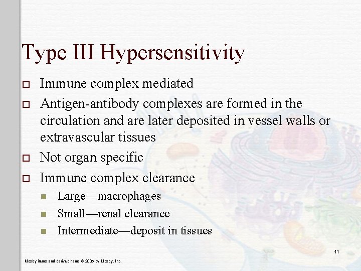 Type III Hypersensitivity o o Immune complex mediated Antigen-antibody complexes are formed in the