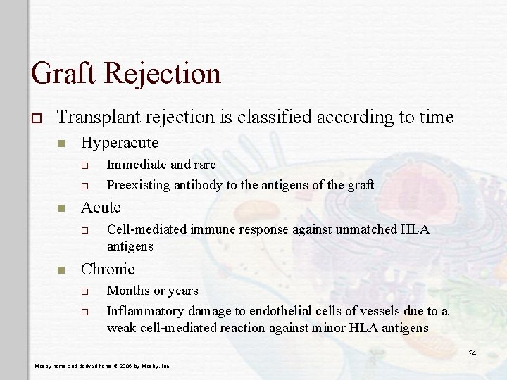 Graft Rejection o Transplant rejection is classified according to time n Hyperacute o o