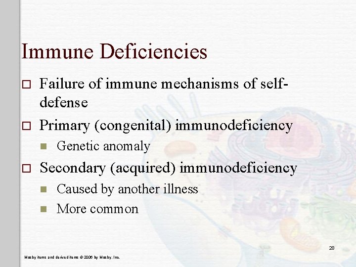 Immune Deficiencies o o Failure of immune mechanisms of selfdefense Primary (congenital) immunodeficiency n