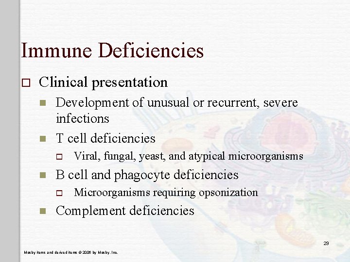 Immune Deficiencies o Clinical presentation n n Development of unusual or recurrent, severe infections