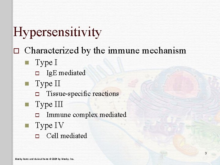 Hypersensitivity o Characterized by the immune mechanism n Type I o n Type II