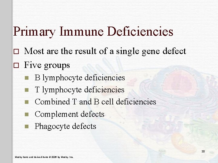 Primary Immune Deficiencies o o Most are the result of a single gene defect