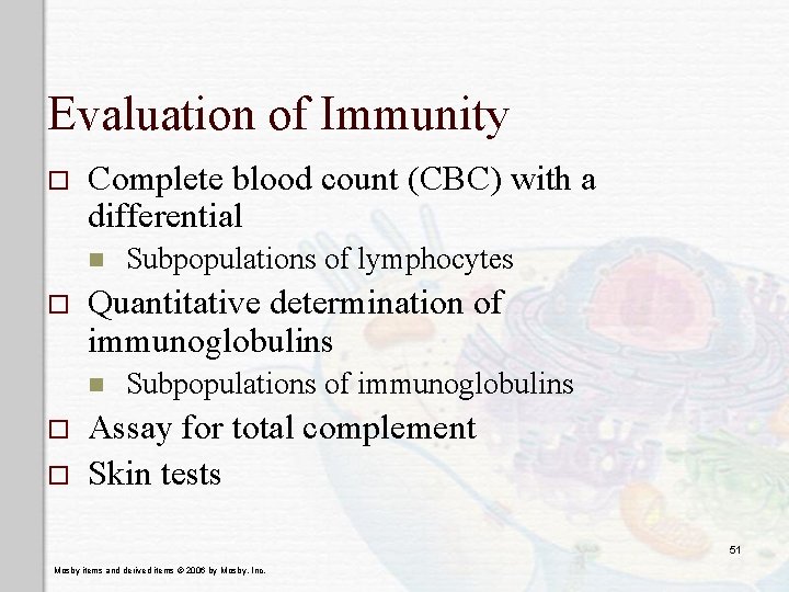 Evaluation of Immunity o Complete blood count (CBC) with a differential n o Quantitative