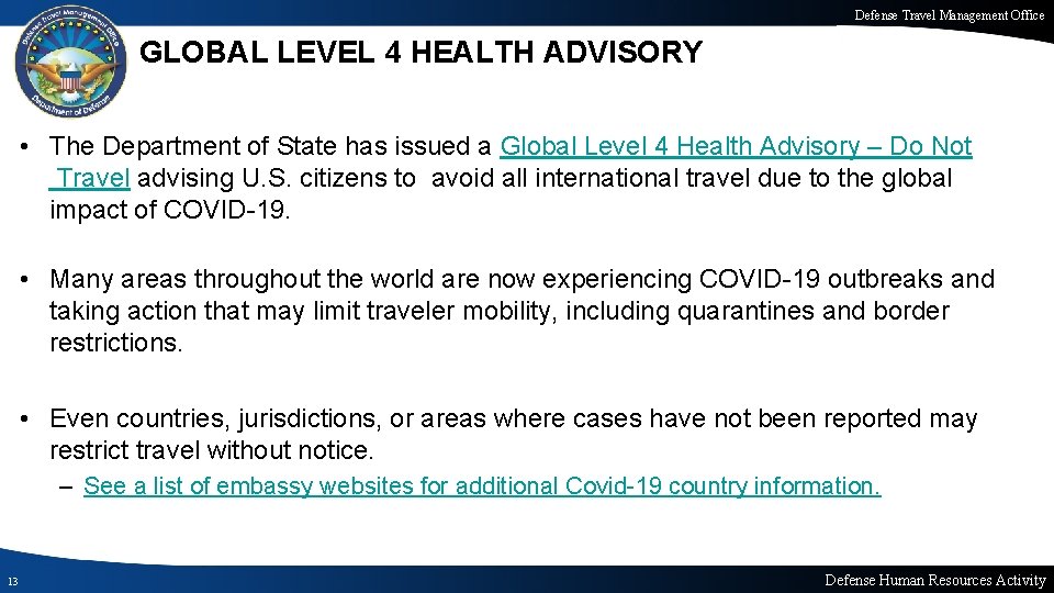 Defense Travel Management Office GLOBAL LEVEL 4 HEALTH ADVISORY • The Department of State Defense Travel Management Office GLOBAL LEVEL 4 HEALTH ADVISORY • The Department of State