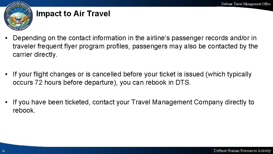 Defense Travel Management Office Impact to Air Travel • Depending on the contact information Defense Travel Management Office Impact to Air Travel • Depending on the contact information
