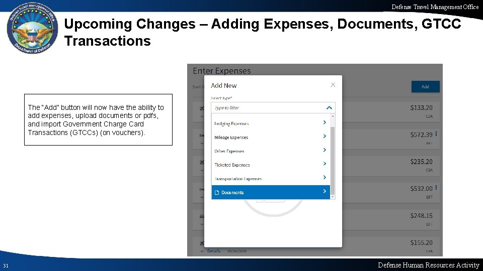 Defense Travel Management Office Upcoming Changes – Adding Expenses, Documents, GTCC Transactions The “Add” Defense Travel Management Office Upcoming Changes – Adding Expenses, Documents, GTCC Transactions The “Add”