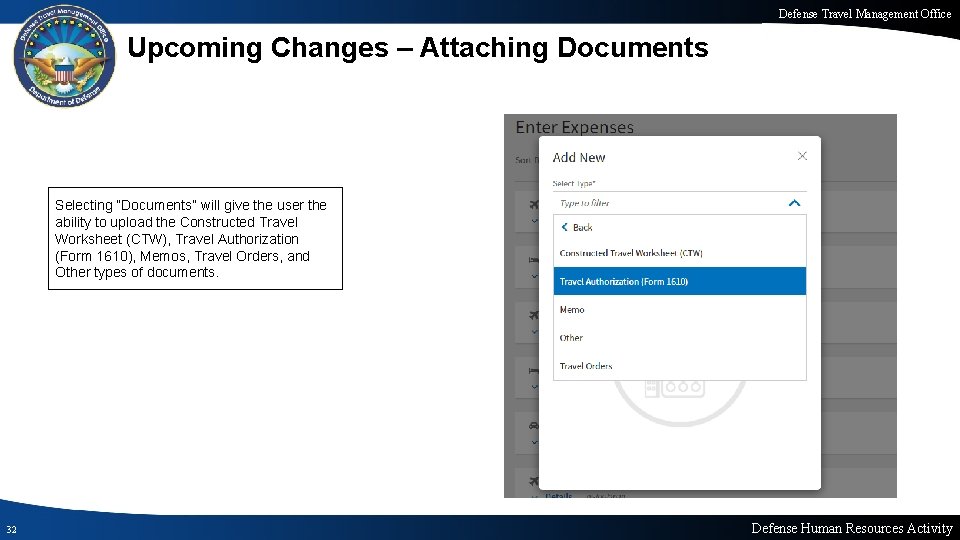 Defense Travel Management Office Upcoming Changes – Attaching Documents Selecting “Documents” will give the Defense Travel Management Office Upcoming Changes – Attaching Documents Selecting “Documents” will give the