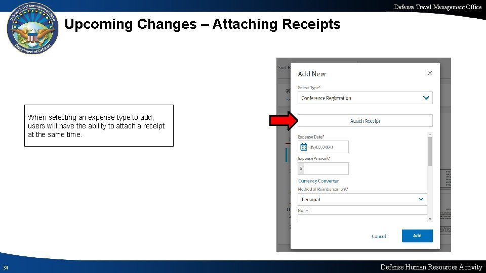 Defense Travel Management Office Upcoming Changes – Attaching Receipts When selecting an expense type Defense Travel Management Office Upcoming Changes – Attaching Receipts When selecting an expense type
